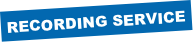 RECORDING SERVICE